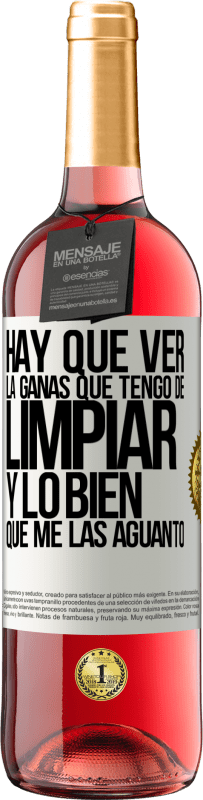 29,95 € Envío gratis | Vino Rosado Edición ROSÉ Hay que ver la ganas que tengo de limpiar y lo bien que me las aguanto Etiqueta Blanca. Etiqueta personalizable Vino joven Cosecha 2025 Tempranillo