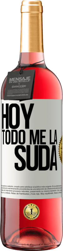 29,95 € | Vino Rosado Edición ROSÉ Hoy todo me la suda Etiqueta Blanca. Etiqueta personalizable Vino joven Cosecha 2023 Tempranillo