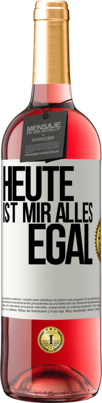 29,95 € | Roséwein ROSÉ Ausgabe Heute ist mir alles egal Weißes Etikett. Anpassbares Etikett Junger Wein Ernte 2023 Tempranillo