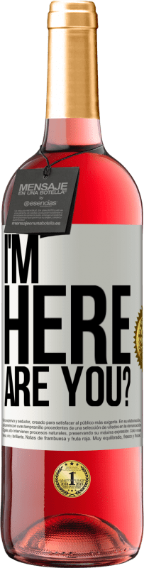 29,95 € Free Shipping | Rosé Wine ROSÉ Edition I'm Here. Are you? White Label. Customizable label Young wine Harvest 2023 Tempranillo