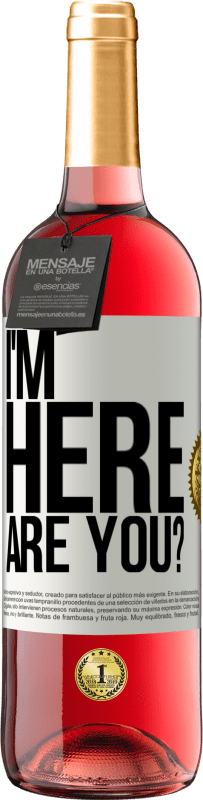 29,95 € | Rosé Wine ROSÉ Edition I'm Here. Are you? White Label. Customizable label Young wine Harvest 2024 Tempranillo