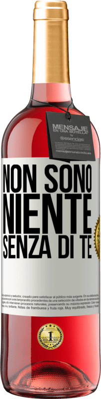 Spedizione Gratuita | Vino rosato Edizione ROSÉ Non sono niente senza di te Etichetta Bianca. Etichetta personalizzabile Vino giovane Raccogliere 2023 Tempranillo