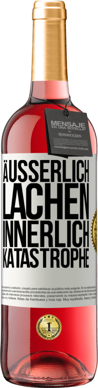 Kostenloser Versand | Roséwein ROSÉ Ausgabe Äußerlich Lachen, innerlich Katastrophe Weißes Etikett. Anpassbares Etikett Junger Wein Ernte 2023 Tempranillo