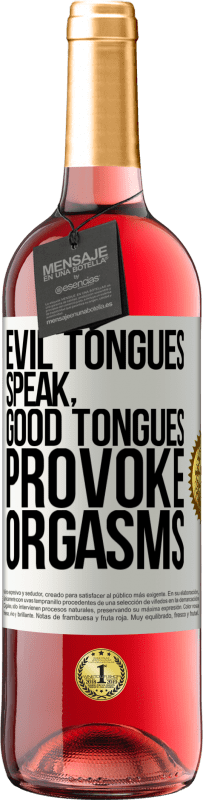 Free Shipping | Rosé Wine ROSÉ Edition Evil tongues speak, good tongues provoke orgasms White Label. Customizable label Young wine Harvest 2023 Tempranillo