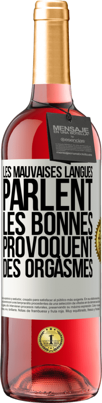 29,95 € | Vin rosé Édition ROSÉ Les mauvaises langues parlent, les bonnes provoquent des orgasmes Étiquette Blanche. Étiquette personnalisable Vin jeune Récolte 2025 Tempranillo