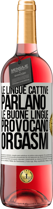 Spedizione Gratuita | Vino rosato Edizione ROSÉ Le lingue cattive parlano, le buone lingue provocano orgasmi Etichetta Bianca. Etichetta personalizzabile Vino giovane Raccogliere 2023 Tempranillo