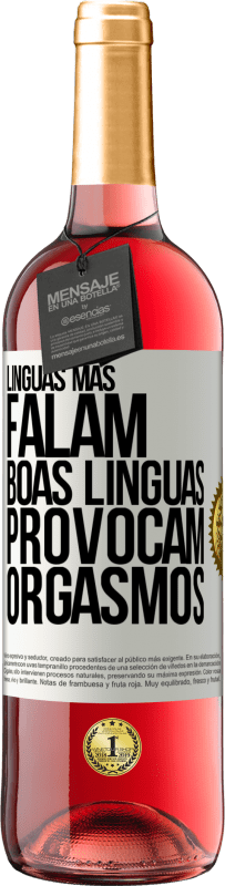 Envio grátis | Vinho rosé Edição ROSÉ Línguas más falam, boas línguas provocam orgasmos Etiqueta Branca. Etiqueta personalizável Vinho jovem Colheita 2023 Tempranillo