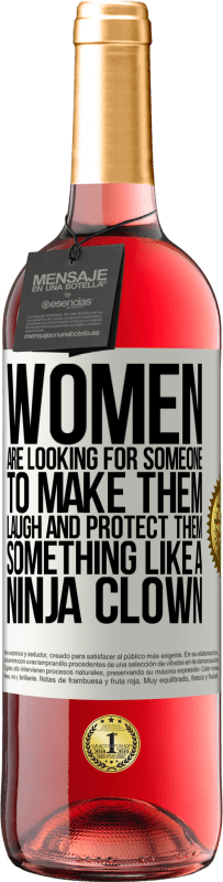 «Women are looking for someone to make them laugh and protect them, something like a ninja clown» ROSÉ Edition