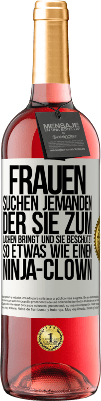 Kostenloser Versand | Roséwein ROSÉ Ausgabe Frauen suchen jemanden, der sie zum Lachen bringt und sie beschützt, so etwas wie einen Ninja-Clown Weißes Etikett. Anpassbares Etikett Junger Wein Ernte 2023 Tempranillo