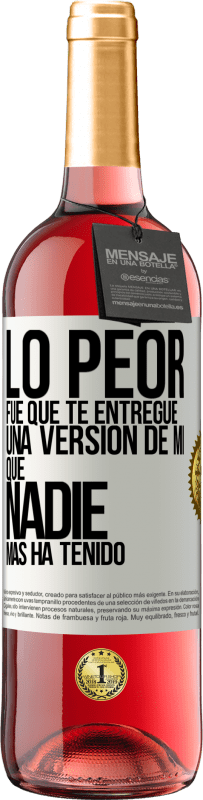 «Lo peor fue que te entregué una versión de mí que nadie más ha tenido» Edición ROSÉ