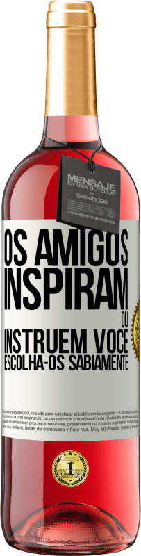 29,95 € | Vinho rosé Edição ROSÉ Os amigos inspiram ou instruem você. Escolha-os sabiamente Etiqueta Branca. Etiqueta personalizável Vinho jovem Colheita 2024 Tempranillo