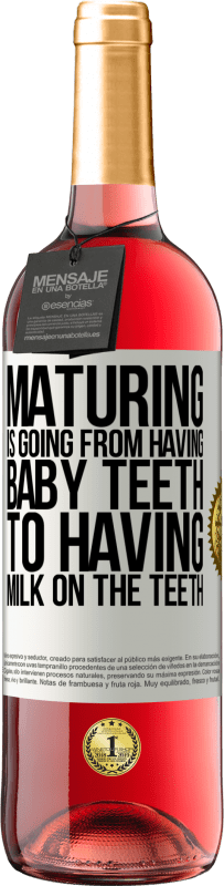 29,95 € Free Shipping | Rosé Wine ROSÉ Edition Maturing is going from having baby teeth to having milk on the teeth White Label. Customizable label Young wine Harvest 2025 Tempranillo