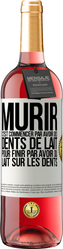 29,95 € | Vin rosé Édition ROSÉ Mûrir c'est commencer par avoir des dents de lait pour finir par avoir du lait sur les dents Étiquette Blanche. Étiquette personnalisable Vin jeune Récolte 2024 Tempranillo