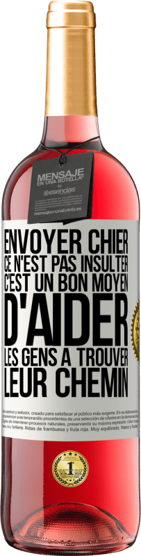 29,95 € | Vin rosé Édition ROSÉ Envoyer chier, ce n'est pas insulter. C'est un bon moyen d'aider les gens à trouver leur chemin Étiquette Blanche. Étiquette personnalisable Vin jeune Récolte 2024 Tempranillo