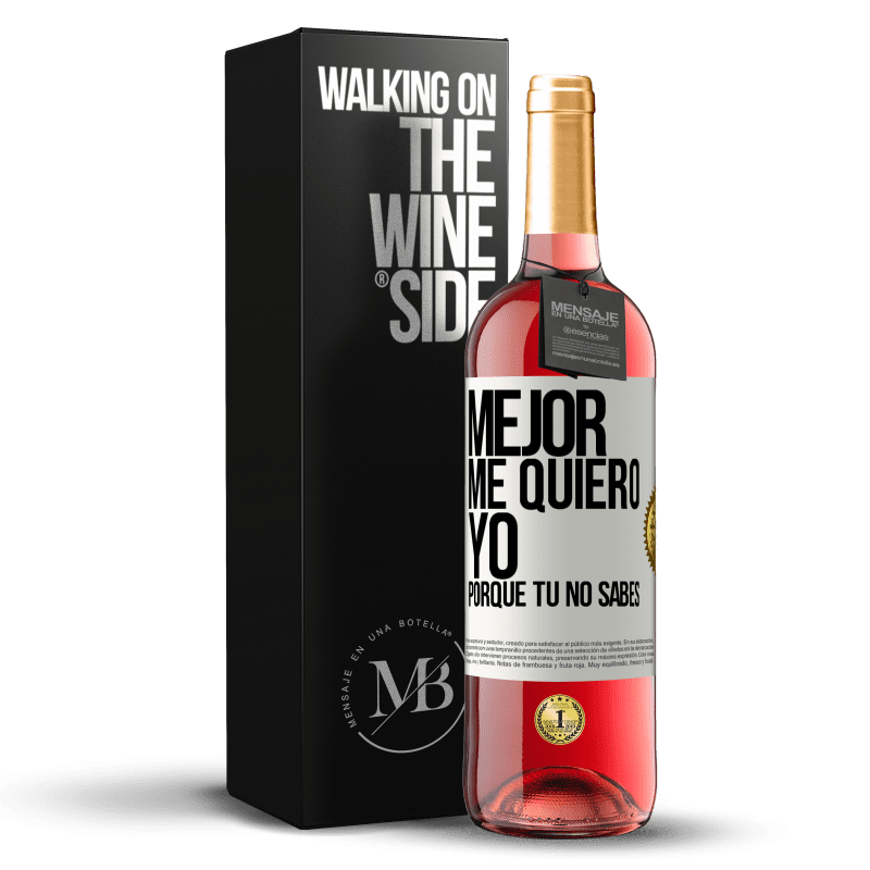 29,95 € Envío gratis | Vino Rosado Edición ROSÉ Mejor me quiero yo, porque tú no sabes Etiqueta Blanca. Etiqueta personalizable Vino joven Cosecha 2023 Tempranillo