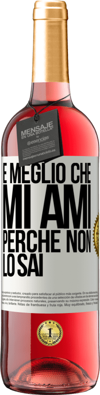 Spedizione Gratuita | Vino rosato Edizione ROSÉ È meglio che mi ami, perché non lo sai Etichetta Bianca. Etichetta personalizzabile Vino giovane Raccogliere 2023 Tempranillo