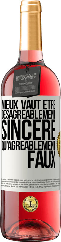 Envoi gratuit | Vin rosé Édition ROSÉ Mieux vaut être désagréablement sincère qu'agréablement faux Étiquette Blanche. Étiquette personnalisable Vin jeune Récolte 2023 Tempranillo