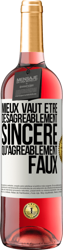 29,95 € | Vin rosé Édition ROSÉ Mieux vaut être désagréablement sincère qu'agréablement faux Étiquette Blanche. Étiquette personnalisable Vin jeune Récolte 2025 Tempranillo
