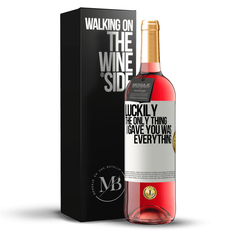 29,95 € Free Shipping | Rosé Wine ROSÉ Edition Luckily the only thing I gave you was everything White Label. Customizable label Young wine Harvest 2025 Tempranillo