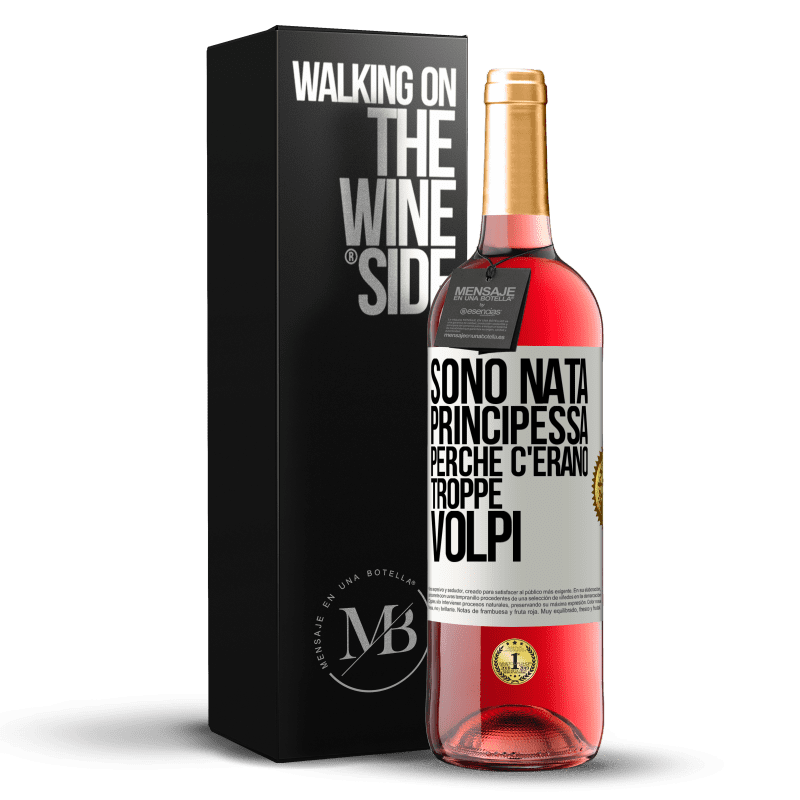 29,95 € Spedizione Gratuita | Vino rosato Edizione ROSÉ Sono nata principessa perché c'erano troppe volpi Etichetta Bianca. Etichetta personalizzabile Vino giovane Raccogliere 2023 Tempranillo