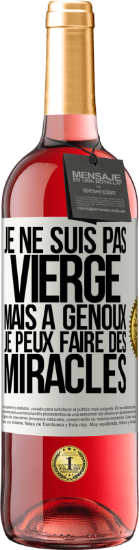 Envoi gratuit | Vin rosé Édition ROSÉ Je ne suis pas vierge, mais à genoux je peux faire des miracles Étiquette Blanche. Étiquette personnalisable Vin jeune Récolte 2023 Tempranillo