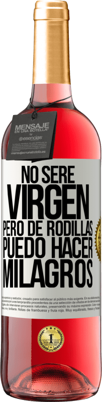 29,95 € Envío gratis | Vino Rosado Edición ROSÉ No seré virgen, pero de rodillas puedo hacer milagros Etiqueta Blanca. Etiqueta personalizable Vino joven Cosecha 2024 Tempranillo