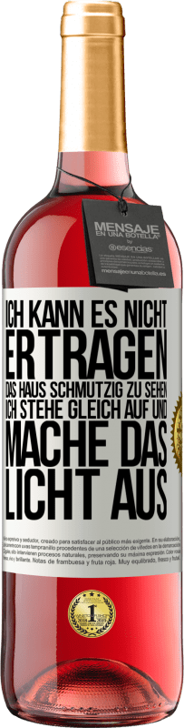 29,95 € | Roséwein ROSÉ Ausgabe Ich kann es nicht ertragen, das Haus schmutzig zu sehen. Ich stehe gleich auf und mache das Licht aus Weißes Etikett. Anpassbares Etikett Junger Wein Ernte 2023 Tempranillo