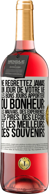 29,95 € | Vin rosé Édition ROSÉ Ne regrettez jamais un jour de votre vie. Les bons jours apportent du bonheur; les mauvais, des expériences; les pires, des leço Étiquette Blanche. Étiquette personnalisable Vin jeune Récolte 2024 Tempranillo