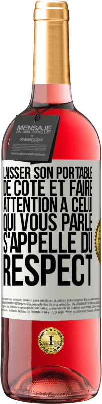 «Laisser son portable de côté et faire attention à celui qui vous parle s'appelle du RESPECT» Édition ROSÉ