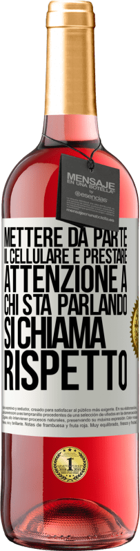 Spedizione Gratuita | Vino rosato Edizione ROSÉ Mettere da parte il cellulare e prestare attenzione a chi sta parlando si chiama RISPETTO Etichetta Bianca. Etichetta personalizzabile Vino giovane Raccogliere 2023 Tempranillo