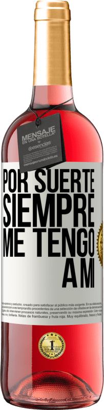 Envío gratis | Vino Rosado Edición ROSÉ Por suerte siempre me tengo a mí Etiqueta Blanca. Etiqueta personalizable Vino joven Cosecha 2023 Tempranillo