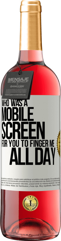 Free Shipping | Rosé Wine ROSÉ Edition Who was a mobile screen for you to finger me all day White Label. Customizable label Young wine Harvest 2023 Tempranillo