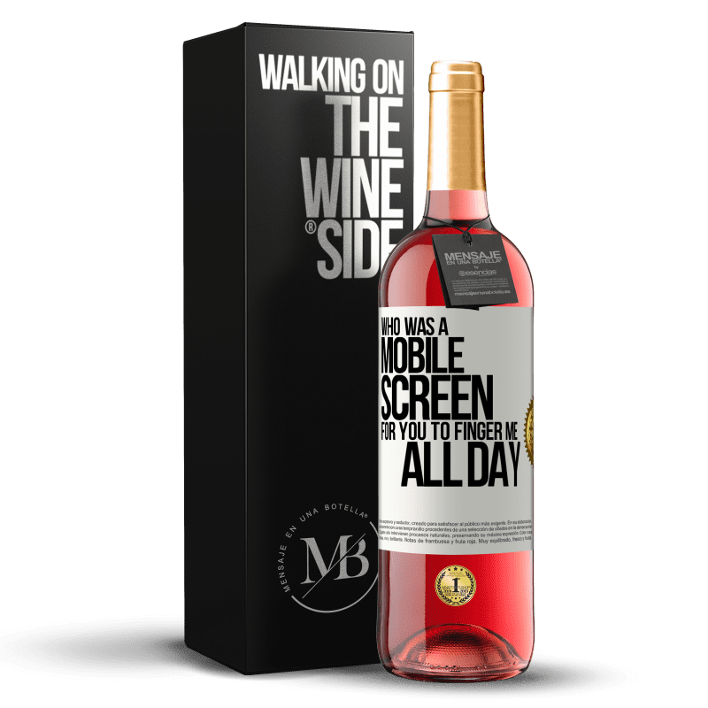 29,95 € Free Shipping | Rosé Wine ROSÉ Edition Who was a mobile screen for you to finger me all day White Label. Customizable label Young wine Harvest 2025 Tempranillo