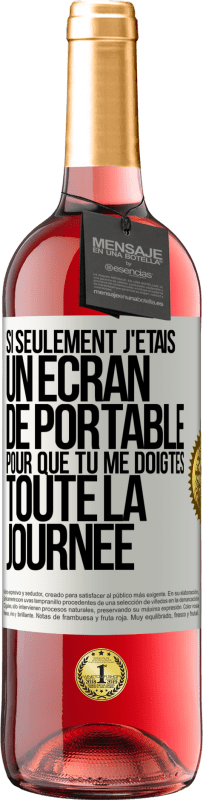 29,95 € | Vin rosé Édition ROSÉ Si seulement j'étais un écran de portable pour que tu me doigtes toute la journée Étiquette Blanche. Étiquette personnalisable Vin jeune Récolte 2024 Tempranillo