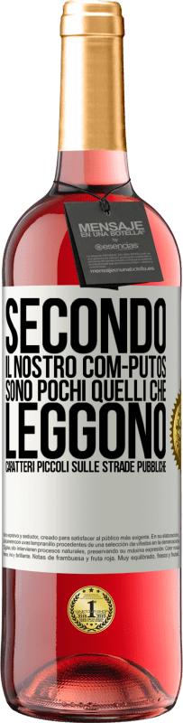 29,95 € Spedizione Gratuita | Vino rosato Edizione ROSÉ Secondo il nostro com-PUTOS, sono pochi quelli CHE LEGGONO caratteri piccoli sulle strade pubbliche Etichetta Bianca. Etichetta personalizzabile Vino giovane Raccogliere 2025 Tempranillo
