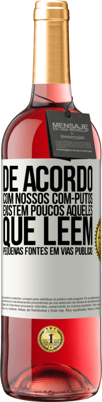 Envio grátis | Vinho rosé Edição ROSÉ De acordo com nossos com-PUTOS, existem poucos AQUELES QUE LÊEM pequenas fontes em vias públicas Etiqueta Branca. Etiqueta personalizável Vinho jovem Colheita 2023 Tempranillo