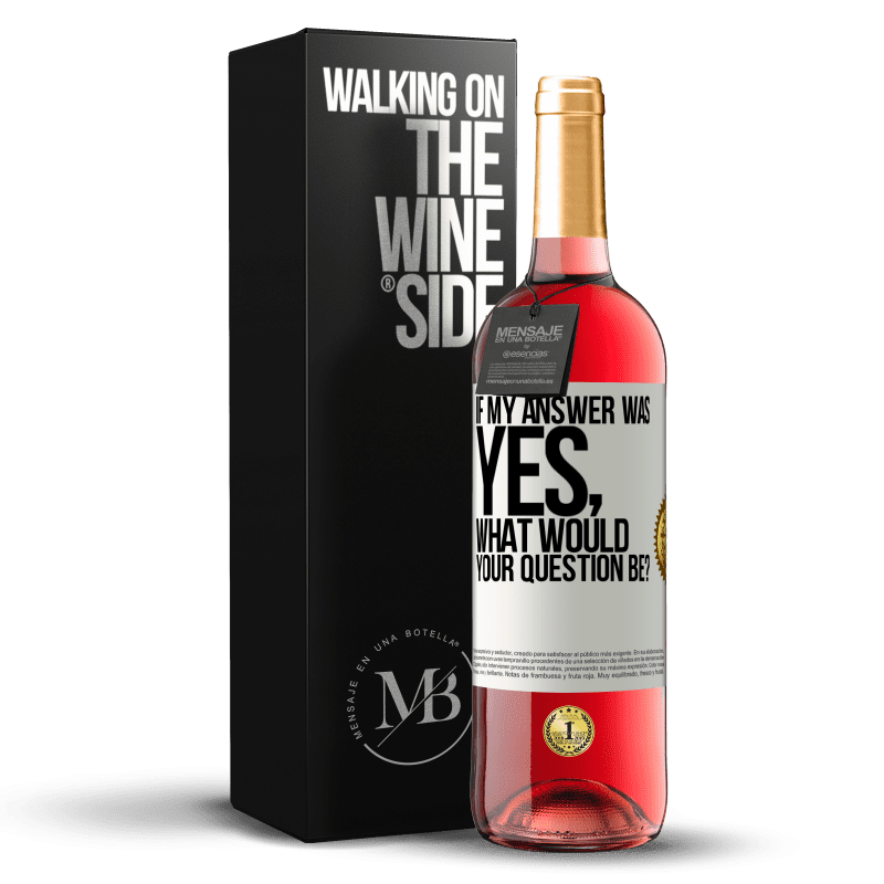 29,95 € Free Shipping | Rosé Wine ROSÉ Edition If my answer was Yes, what would your question be? White Label. Customizable label Young wine Harvest 2023 Tempranillo