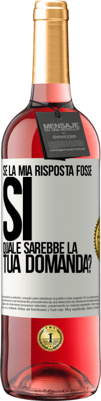 29,95 € Spedizione Gratuita | Vino rosato Edizione ROSÉ Se la mia risposta fosse Sì, quale sarebbe la tua domanda? Etichetta Bianca. Etichetta personalizzabile Vino giovane Raccogliere 2025 Tempranillo