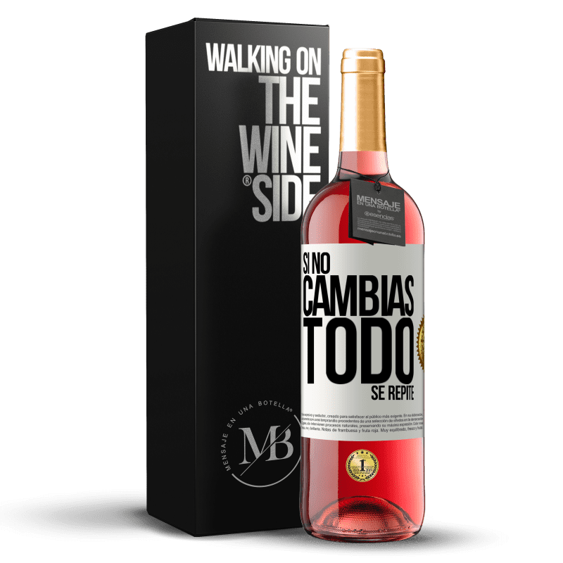 29,95 € Envío gratis | Vino Rosado Edición ROSÉ Si no cambias todo se repite Etiqueta Blanca. Etiqueta personalizable Vino joven Cosecha 2023 Tempranillo