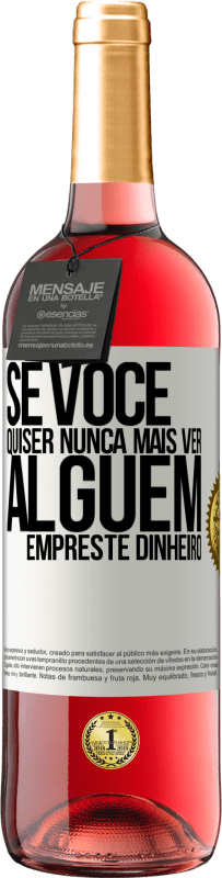 29,95 € Envio grátis | Vinho rosé Edição ROSÉ Se você quiser nunca mais ver alguém ... empreste dinheiro Etiqueta Branca. Etiqueta personalizável Vinho jovem Colheita 2023 Tempranillo