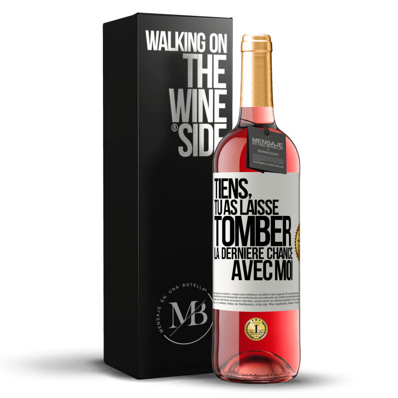 29,95 € Envoi gratuit | Vin rosé Édition ROSÉ Tiens, tu as laissé tomber la dernière chance avec moi Étiquette Blanche. Étiquette personnalisable Vin jeune Récolte 2023 Tempranillo