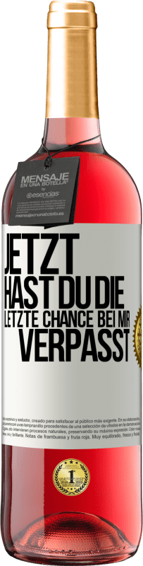 29,95 € Kostenloser Versand | Roséwein ROSÉ Ausgabe Jetzt hast du die letzte Chance bei mir verpasst Weißes Etikett. Anpassbares Etikett Junger Wein Ernte 2025 Tempranillo
