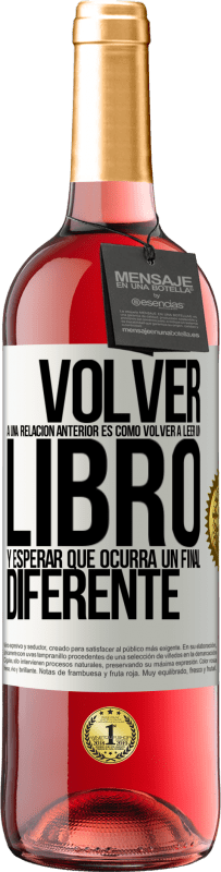 29,95 € | Vino Rosado Edición ROSÉ Volver a una relación anterior es como volver a leer un libro y esperar que ocurra un final diferente Etiqueta Blanca. Etiqueta personalizable Vino joven Cosecha 2025 Tempranillo