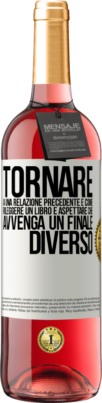 29,95 € | Vino rosato Edizione ROSÉ Tornare a una relazione precedente è come rileggere un libro e aspettare che avvenga un finale diverso Etichetta Bianca. Etichetta personalizzabile Vino giovane Raccogliere 2025 Tempranillo