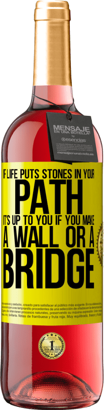 29,95 € Free Shipping | Rosé Wine ROSÉ Edition If life puts stones in your path, it's up to you if you make a wall or a bridge Yellow Label. Customizable label Young wine Harvest 2022 Tempranillo