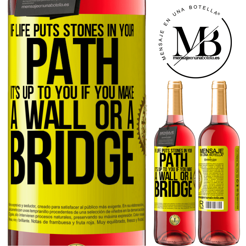 24,95 € Free Shipping | Rosé Wine ROSÉ Edition If life puts stones in your path, it's up to you if you make a wall or a bridge Yellow Label. Customizable label Young wine Harvest 2021 Tempranillo