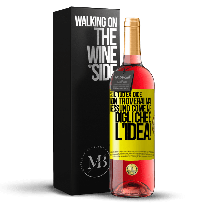 29,95 € Spedizione Gratuita | Vino rosato Edizione ROSÉ Se il tuo ex dice non troverai mai nessuno come me, digli che è l'idea! Etichetta Gialla. Etichetta personalizzabile Vino giovane Raccogliere 2025 Tempranillo