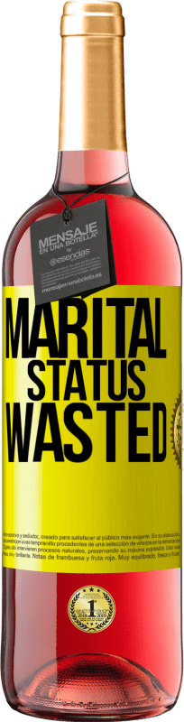 «Marital status: wasted» ROSÉ Edition