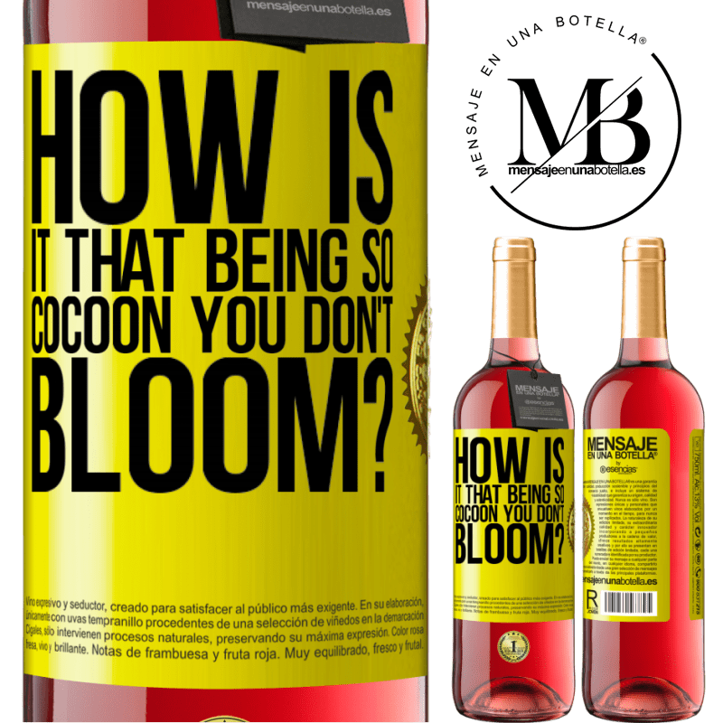 29,95 € Free Shipping | Rosé Wine ROSÉ Edition how is it that being so cocoon you don't bloom? Yellow Label. Customizable label Young wine Harvest 2021 Tempranillo
