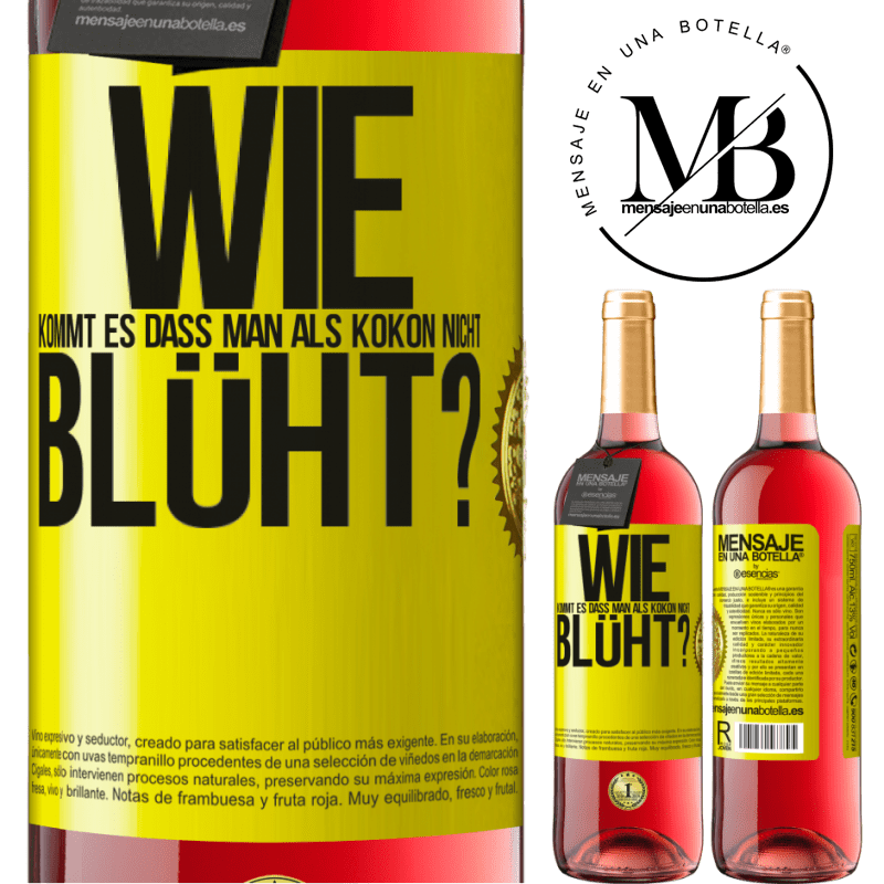 29,95 € Kostenloser Versand | Roséwein ROSÉ Ausgabe wie kommt es, dass man als Kokon nicht blüht? Gelbes Etikett. Anpassbares Etikett Junger Wein Ernte 2024 Tempranillo